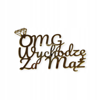 Topper OMG Wychodzę Za Mąż Akryl Złote lustro Dekoracja plexi na bok tortu