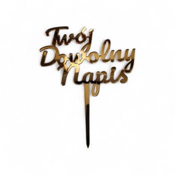 Topper Dowolny napis złote lustro dekoracja plexi na tort