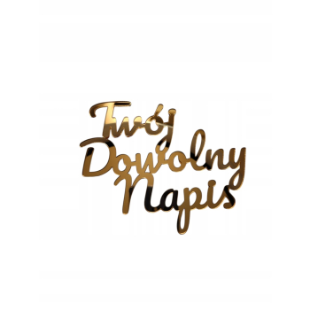 Topper Dowolny napis złote lustro dekoracja plexi na tort bok tortu